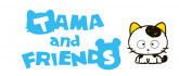 Tama and Friends